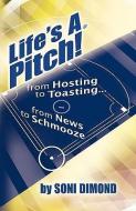 Life's a Pitch! di Soni Dimond edito da Xlibris