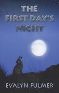 The First Day\'s Night di Evalyn Fulmer edito da America Star Books