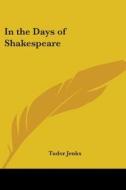 In The Days Of Shakespeare di Tudor Jenks edito da Kessinger Publishing, Llc
