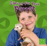 Caring for Your Ferret di Kathy Feeney edito da Capstone