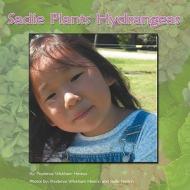 Sadie Plants Hydrangeas di Prudence Wickham Heston edito da AUTHORHOUSE
