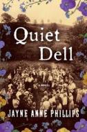 Quiet Dell di Jayne Anne Phillips edito da Scribner Book Company