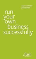 Run Your Own Business Successfully di Kevin Duncan edito da Hodder Education