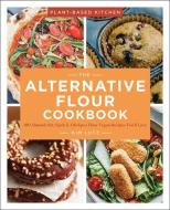 The Alternative Flour Cookbook di Kim Lutz edito da Sterling Publishing Co Inc