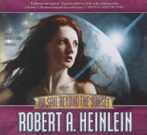 To Sail Beyond the Sunset di Robert A. Heinlein edito da Blackstone Audiobooks