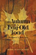 Autumn for a Day-Old Toad di Terry Scott Boykie edito da AuthorHouse