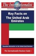 Key Facts on the United Arab Emirates: Essential Information on the United Arab Emirates di Patrick W. Nee edito da Createspace