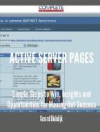 Active Server Pages - Simple Steps To Win, Insights And Opportunities For Maxing Out Success di Gerard Blokdijk edito da Complete Publishing