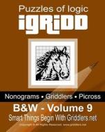 Puzzles of Logic Igridd: Black and White di Griddlers Team edito da Createspace