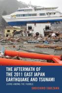 The Aftermath of the 2011 East Japan Earthquake and Tsunami di Shoichiro Takezawa edito da Lexington Books