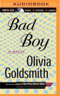 Bad Boy di Olivia Goldsmith edito da Brilliance Audio