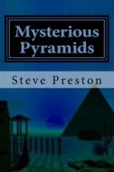 Mysterious Pyramids di Steve Preston edito da Createspace