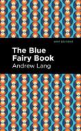 The Blue Fairy Book di Andrew Lang edito da MINT ED