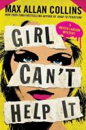 Girl Can't Help It: A Thriller di Max Allan Collins edito da THOMAS & MERCER