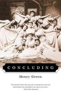Concluding di Henry Green edito da Dalkey Archive Press