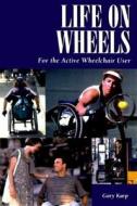 Life On Wheels di Gary Karp edito da O'reilly Media, Inc, Usa