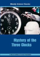Mystery Of The Three Clocks di Moody Video edito da Moody Publishers