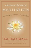 Woman'S Book of Meditation di Harijot Kaur Khalsa edito da Avery Publishing Group Inc.,U.S.