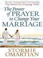The Power of Prayer to Change Your Marriage di Stormie Omartian edito da Christian Large Print