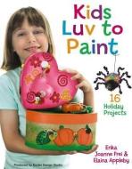 Kids Luv to Paint (Leisure Arts #22597) di Kooler Design Studio edito da LEISURE ARTS INC