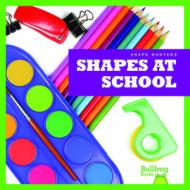Shapes at School di Jennifer Fretland VanVoorst edito da BULLFROG BOOKS