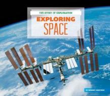 Exploring Space di Robert Grayson edito da Abdo Publishing Company