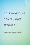 Collaborative Governance Regimes di Kirk Emerson, Tina Nabatchi edito da Georgetown University Press