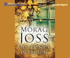 Our Picnics in the Sun di Morag Joss edito da Dreamscape Media
