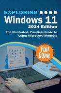 Exploring Windows 11 - 2024 Edition di Kevin Wilson edito da Elluminet Press