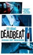 Deadbeat - Dogs of Waugh di Guy Adams edito da Titan Books (UK)
