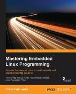 Mastering Embedded Linux Programming di Chris Simmonds edito da PACKT PUB