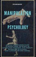 Manipulation Psychology di Black Dylan Black edito da New Begin Ltd