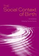 The Social Context Of Birth di Gurcharan Rai edito da Taylor & Francis Ltd