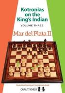 Kotronias on the Kings Indian: Volume III di Vassilios Kotronias edito da Quality Chess UK LLP