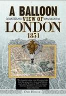 Balloon View Of London, 1851 di Banks & Co. edito da Bloomsbury Publishing Plc