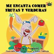Me Encanta Comer Frutas y Verduras di Shelley Admont, Kidkiddos Books edito da KidKiddos Books Ltd.