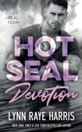 HOT SEAL Devotion (HOT SEAL Team - Book 8) di Lynn Raye Harris edito da LIGHTNING SOURCE INC