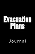 Evacuation Plans: Journal, 150 Lined Pages, Softcover, 6" X 9" di Wild Pages Press edito da Createspace Independent Publishing Platform