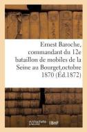 Ernest Baroche, Commandant Du 12e Bataillon de Mobiles de La Seine Au Bourget, 28, 29, di Amyot edito da Hachette Livre - Bnf