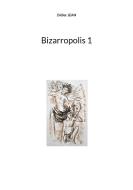 Bizarropolis 1 di Didier Jean edito da Books on Demand