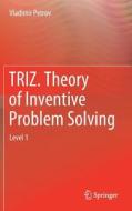 TRIZ. Theory of Inventive Problem Solving di Vladimir Petrov edito da Springer-Verlag GmbH