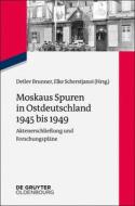 Moskaus Spuren in Ostdeutschland 1945 bis 1949 edito da Gruyter, de Oldenbourg