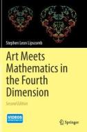 Art Meets Mathematics in the Fourth Dimension di Stephen Lipscomb edito da Springer-Verlag GmbH