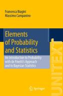 Elements Of Probability And Statistics di Francesca Biagini, Massimo Campanino edito da Springer International Publishing Ag