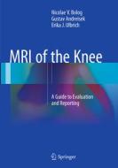 Mri Of The Knee di Nicolae V. Bolog, Gustav Andreisek, Erika J. Ulbrich edito da Springer International Publishing Ag