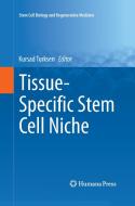 Tissue-Specific Stem Cell Niche edito da Springer International Publishing