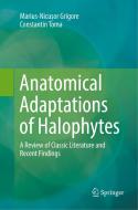 Anatomical Adaptations of Halophytes di Marius-Nicu¿or Grigore, Constantin Toma edito da Springer International Publishing