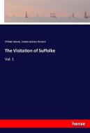 The Visitation of Suffolke di William Harvey, Joseph Jackson Howard edito da hansebooks