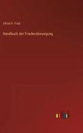Handbuch der Friedensbewegung di Alfred H. Fried edito da Outlook Verlag