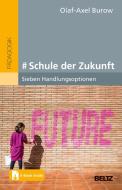 # Schule der Zukunft di Olaf-Axel Burow edito da Beltz GmbH, Julius